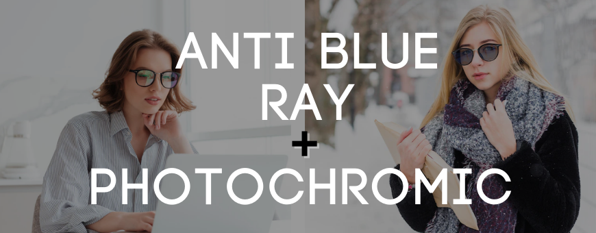 Anti Blue Ray + Photochromic